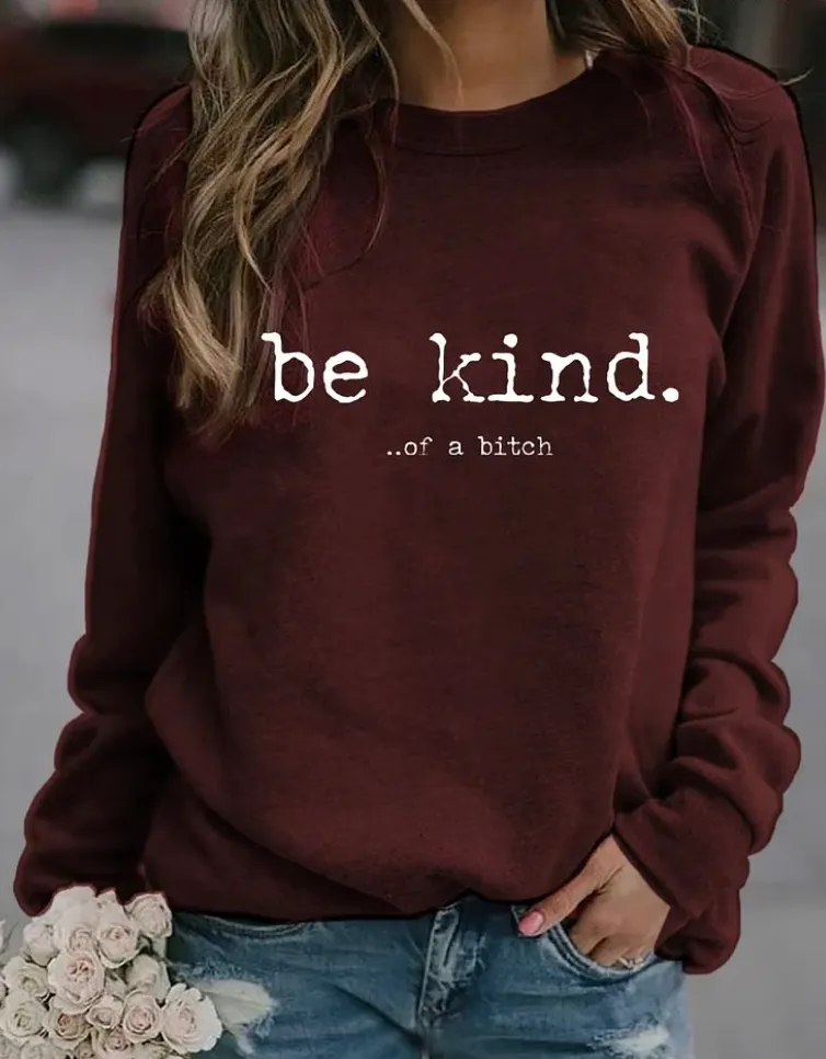 Be Kind...of a Bitch Crewneck