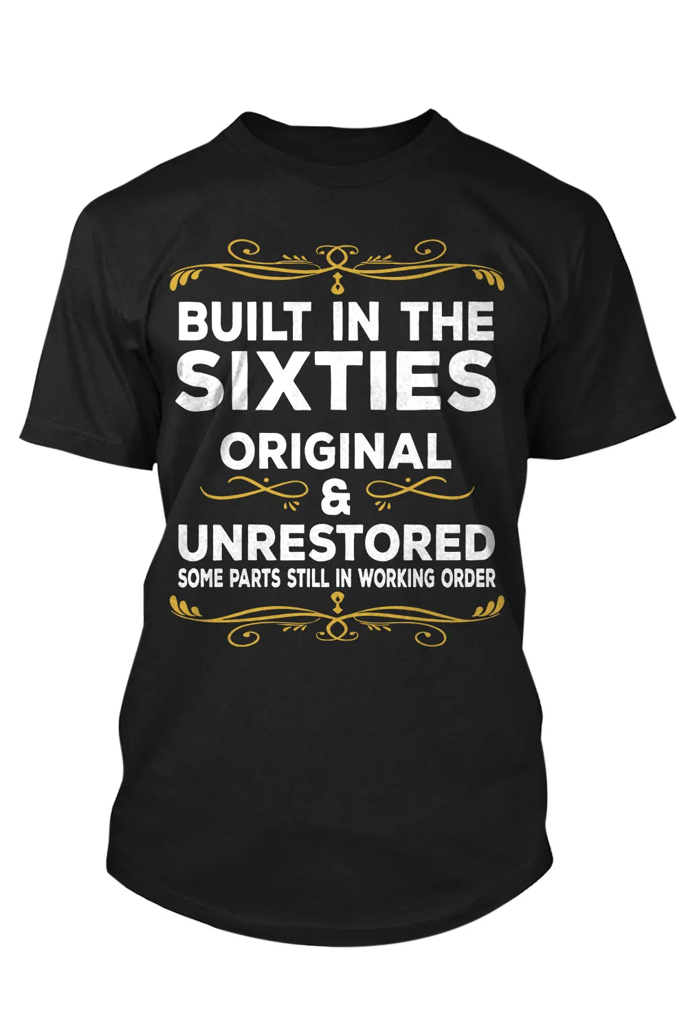 Black Built in The Sixties Original & Unrestored Funny Grandpa T-Shirt