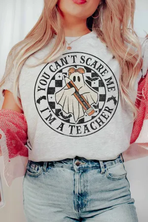 Can’t Scare Teachers Graphic Tee- Heather Gray