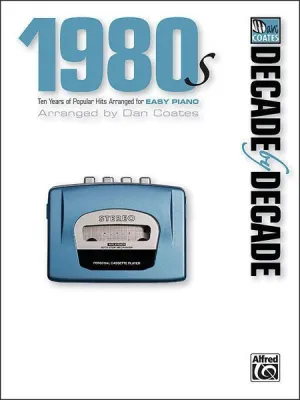 Decade by Decade 1980s Ten Years of Popular Hits Arranged for EASY PIANO