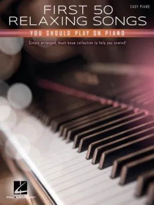 FIRST 50 RELAXING SONGS, You Should Play On Piano