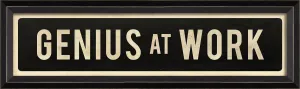 Genius at Work Sign