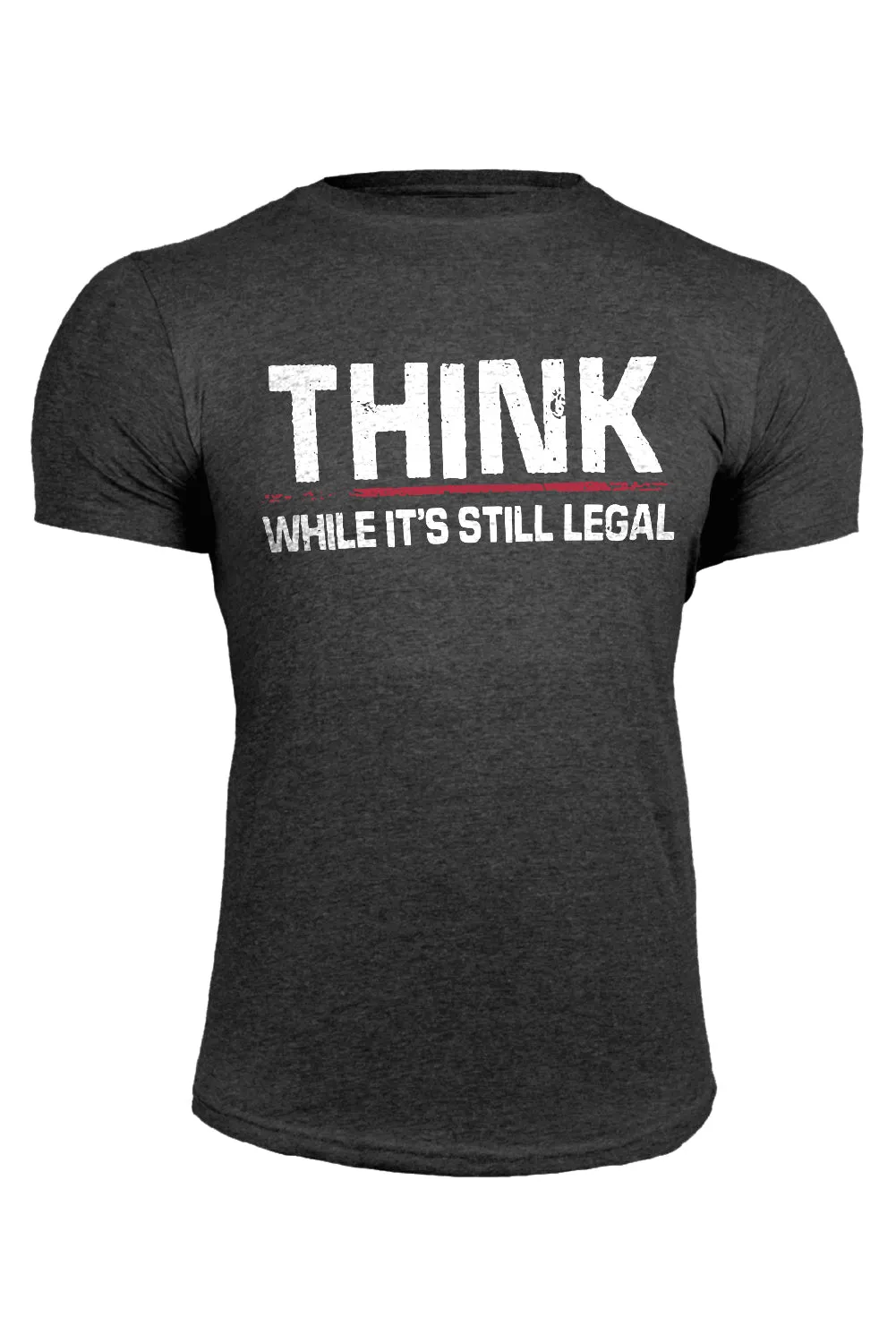 Gray Think While It’s Still Legal Mens Graphic T Shirt