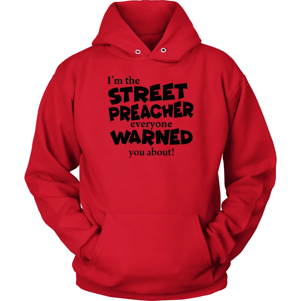 I'm The Street Preacher Everyone Warned You About Unisex Hoodie Part 1
