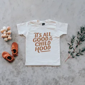 It's All Good in the Childhood Organic Tee