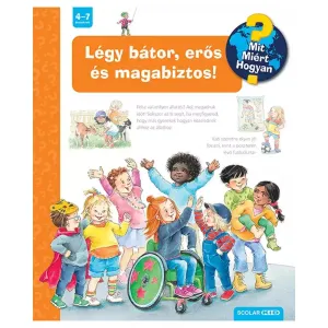 Légy bátor, erős és magabiztos! – Mit? Miért? Hogyan? (63.) carte în limba maghiară