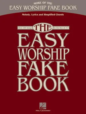 More of the Easy Worship Fake Book (Melody, Lyrics and Simplified Chords)