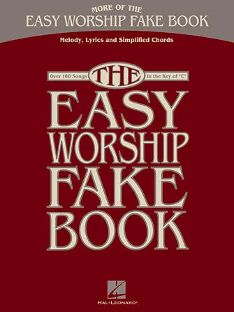 More of the Easy Worship Fake Book (Melody, Lyrics and Simplified Chords)