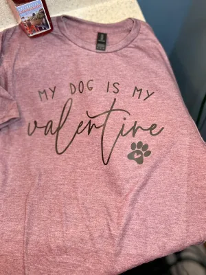 My Dog is my Valentine Tee