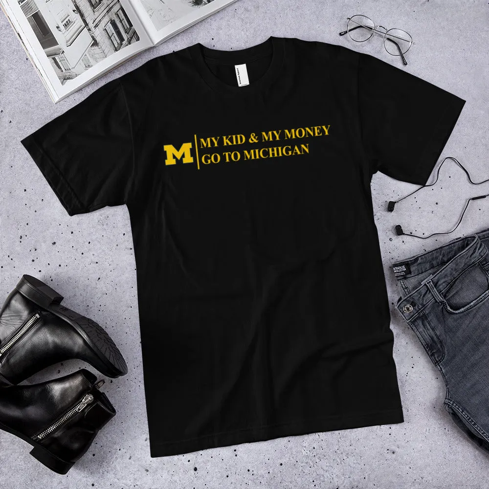 My Kid and My Money Go to Michigan