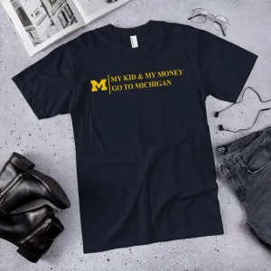 My Kid and My Money Go to Michigan