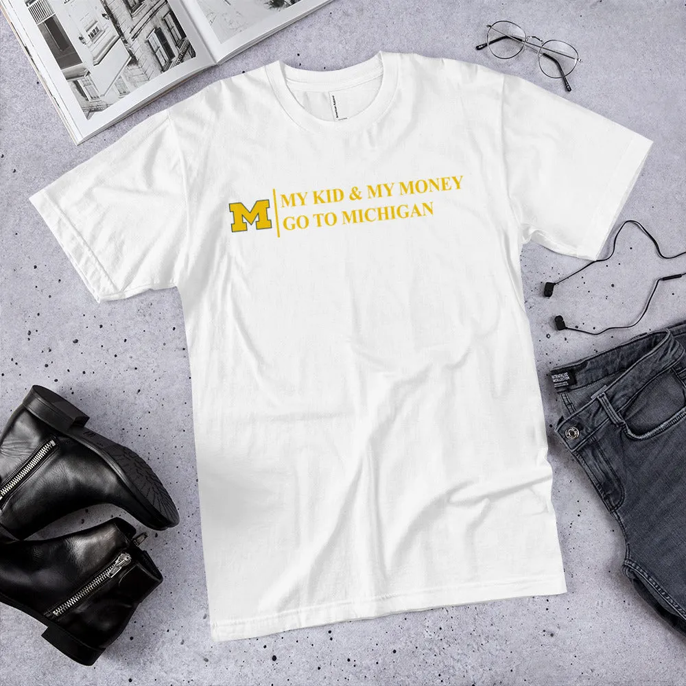 My Kid and My Money Go to Michigan