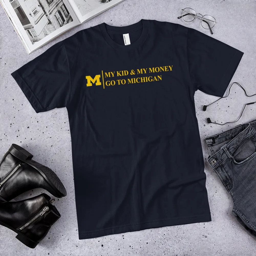 My Kid and My Money Go to Michigan