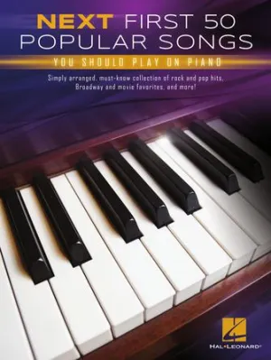 Next First 50 Popular Songs You Should Play on Piano (Easy Piano)