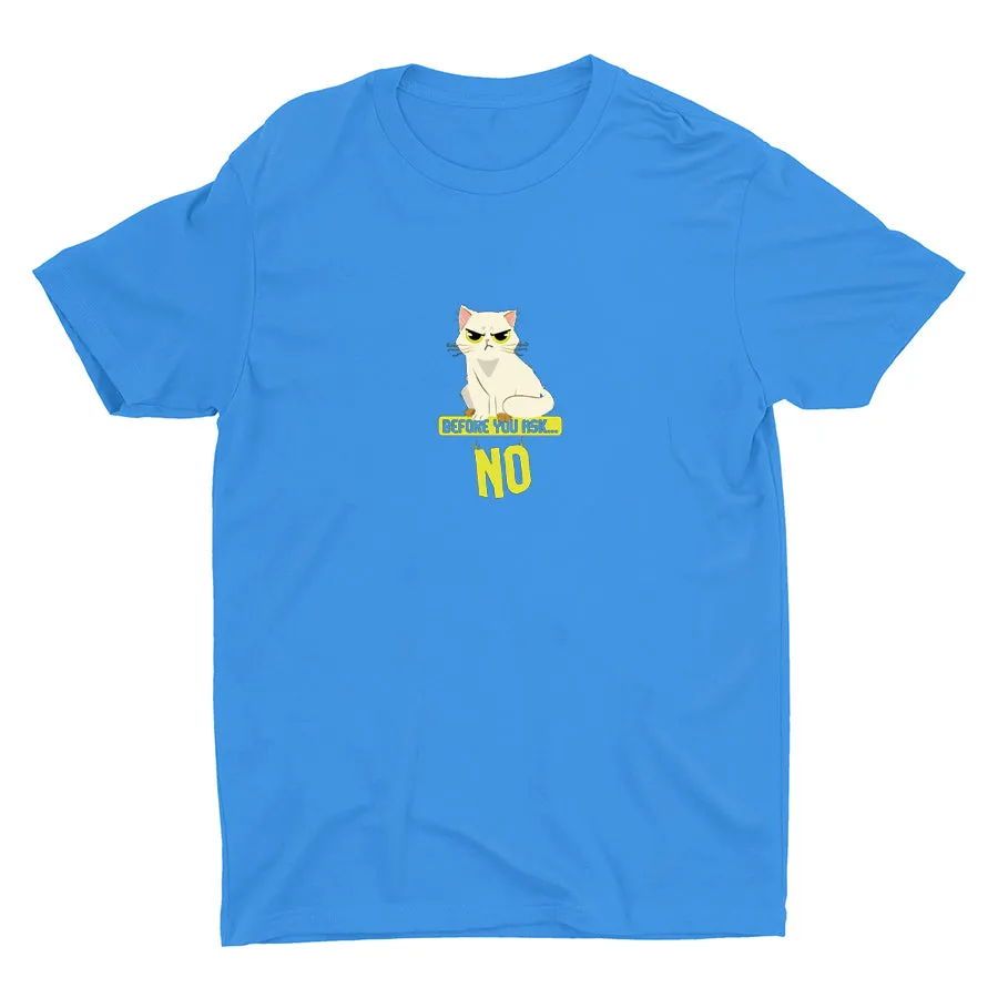 NO! BEFORE YOU ASK Cotton Tee