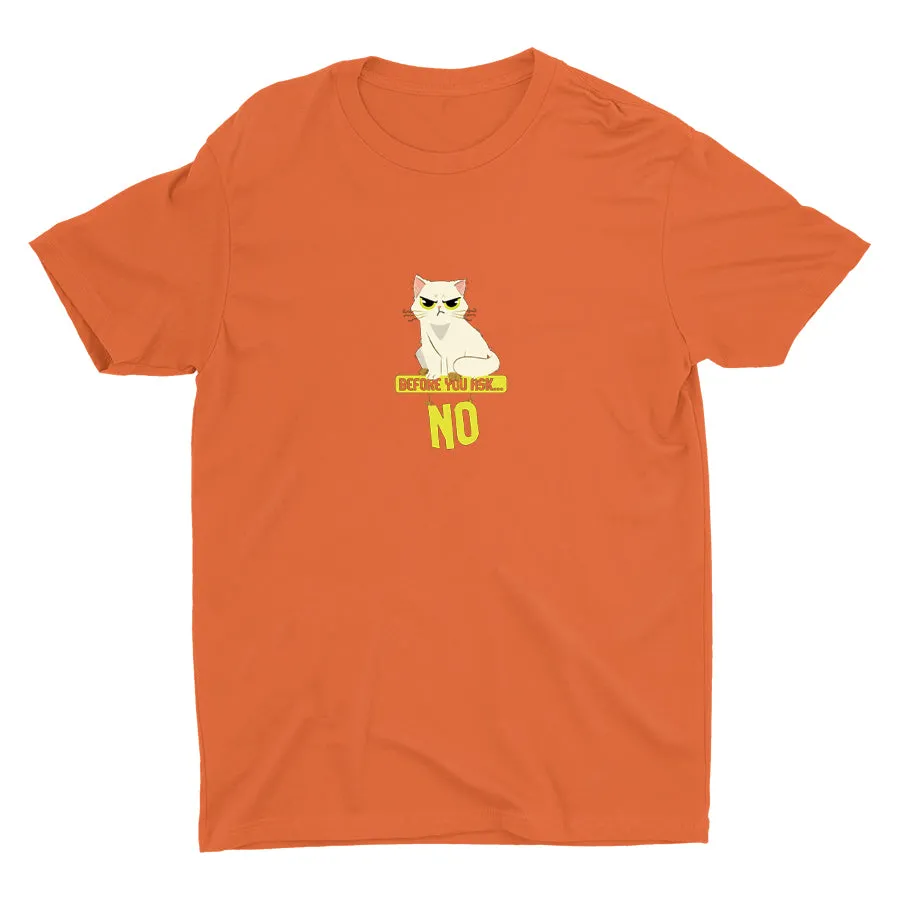 NO! BEFORE YOU ASK Cotton Tee