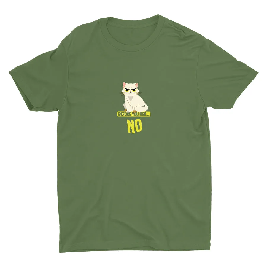 NO! BEFORE YOU ASK Cotton Tee