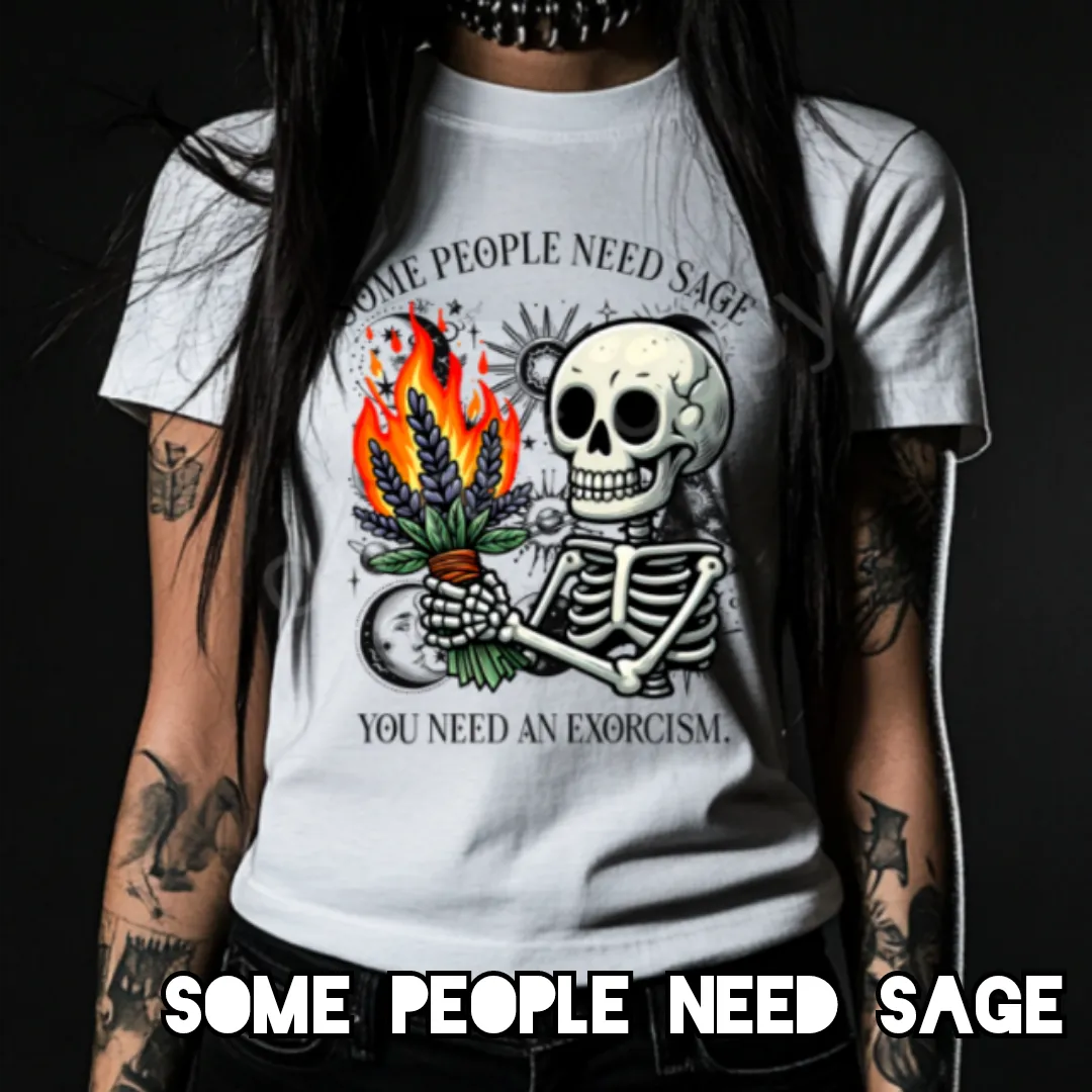 Some People Need Sage Shirt