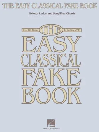 The Easy Classical Fake Book (Melody/Lyrics/Chords)