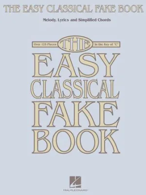 The Easy Classical Fake Book (Melody/Lyrics/Chords)