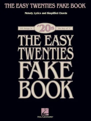 The Easy Twenties Fake Book (Melody, Lyrics and Simplified Chords)