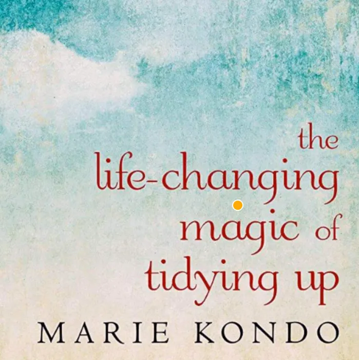 The Life-Changing Magic of Tidying Up