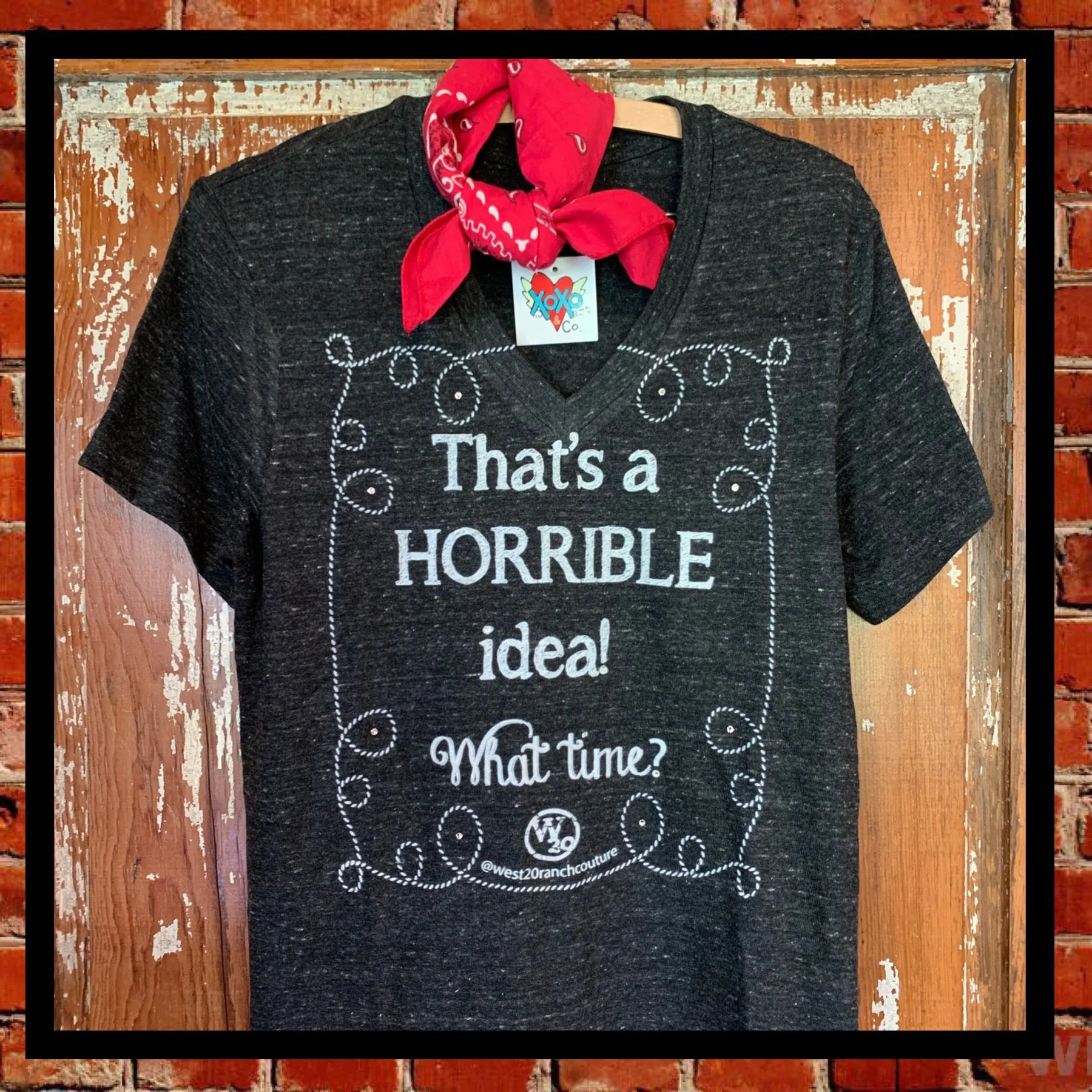 West 20 That's a Horrible Idea! Tee